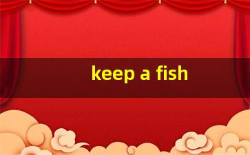 keep a fish